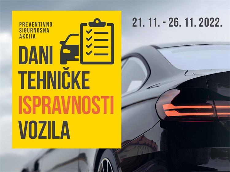 Slika /2022/DANI TEHNIČKE ISPRAVNOSTI VOZILA/dani-tehnicke-ispravnosti-vozila-2022 1.jpg